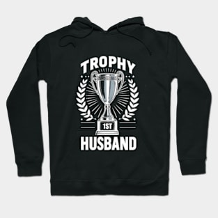 Trophy Husband: Winning at Life Tee Hoodie